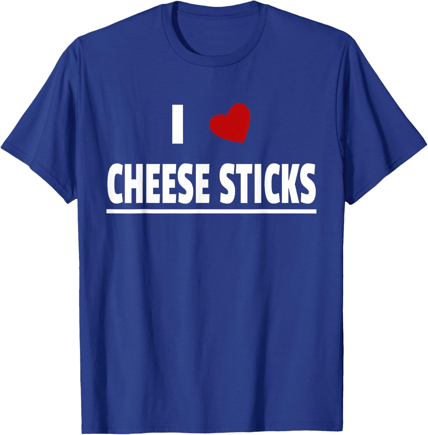 I Love Cheese Sticks T-Shirt - T-Shirt | Royal