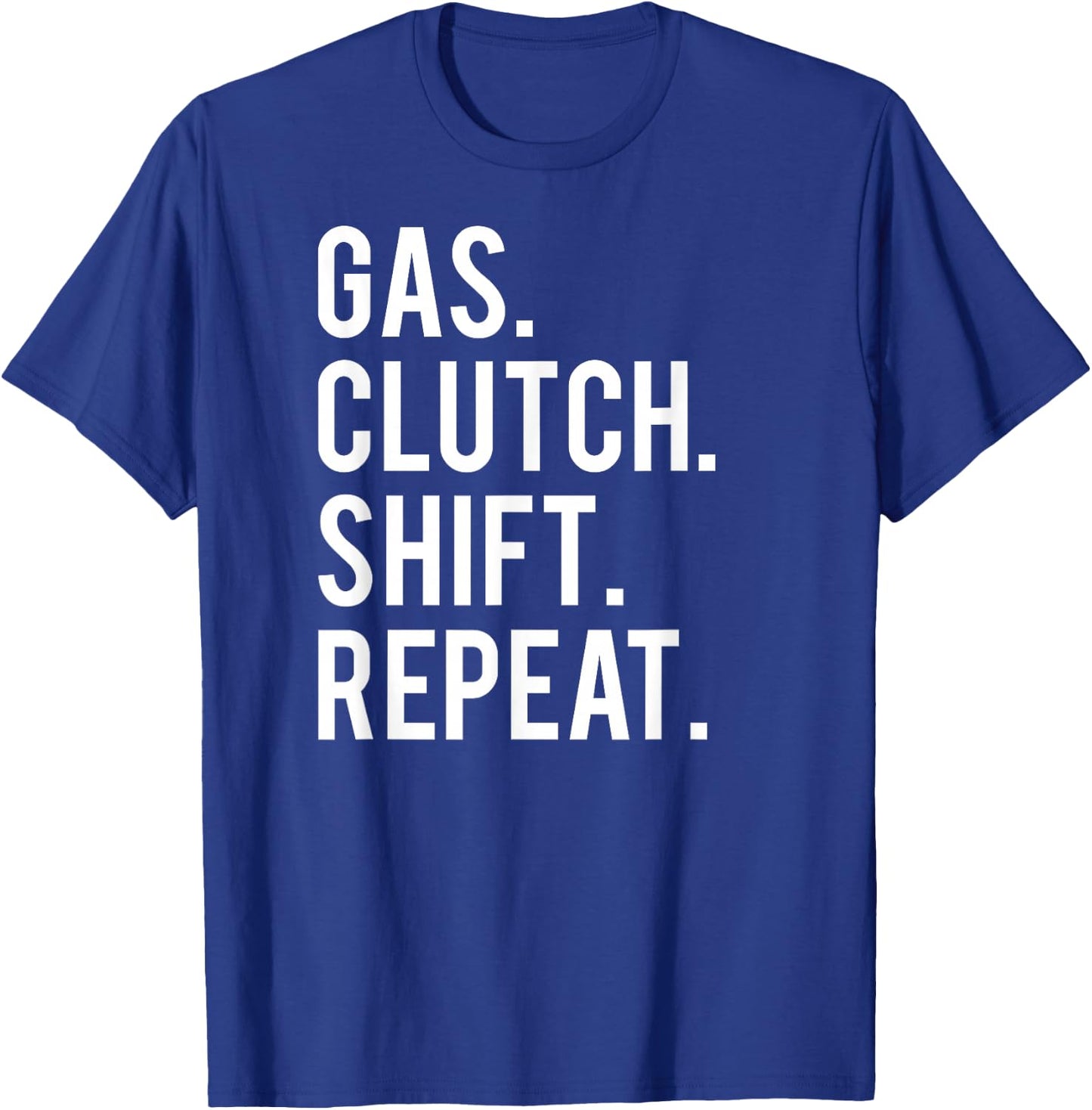 Gas clutch shift repeat T Shirt funny stick car manual T-Shirt - T-Shirt | Royal
