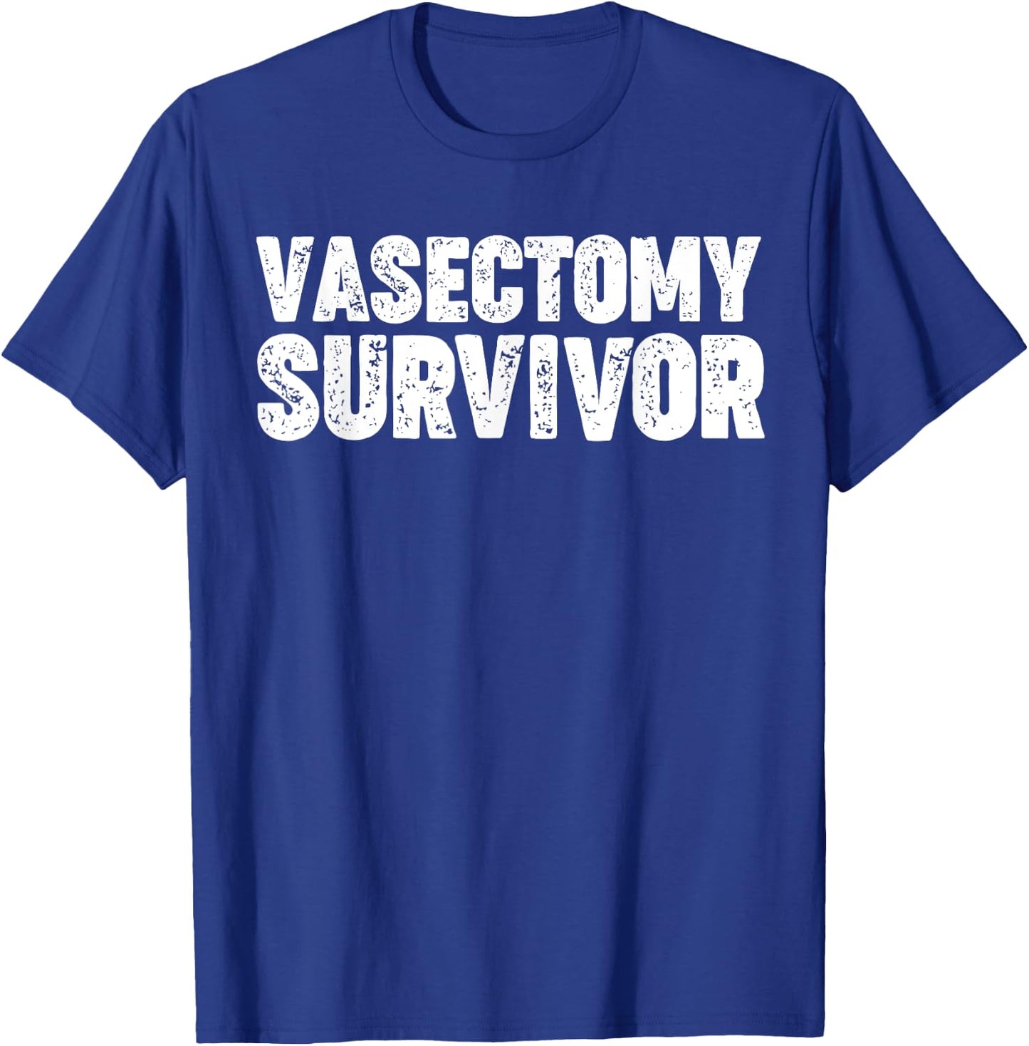 Vasectomy Survivor funny Vasectomy Survivor T-Shirt - T-Shirt | Royal
