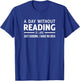 A Day Without Reading T-Shirt - T-Shirt | Royal