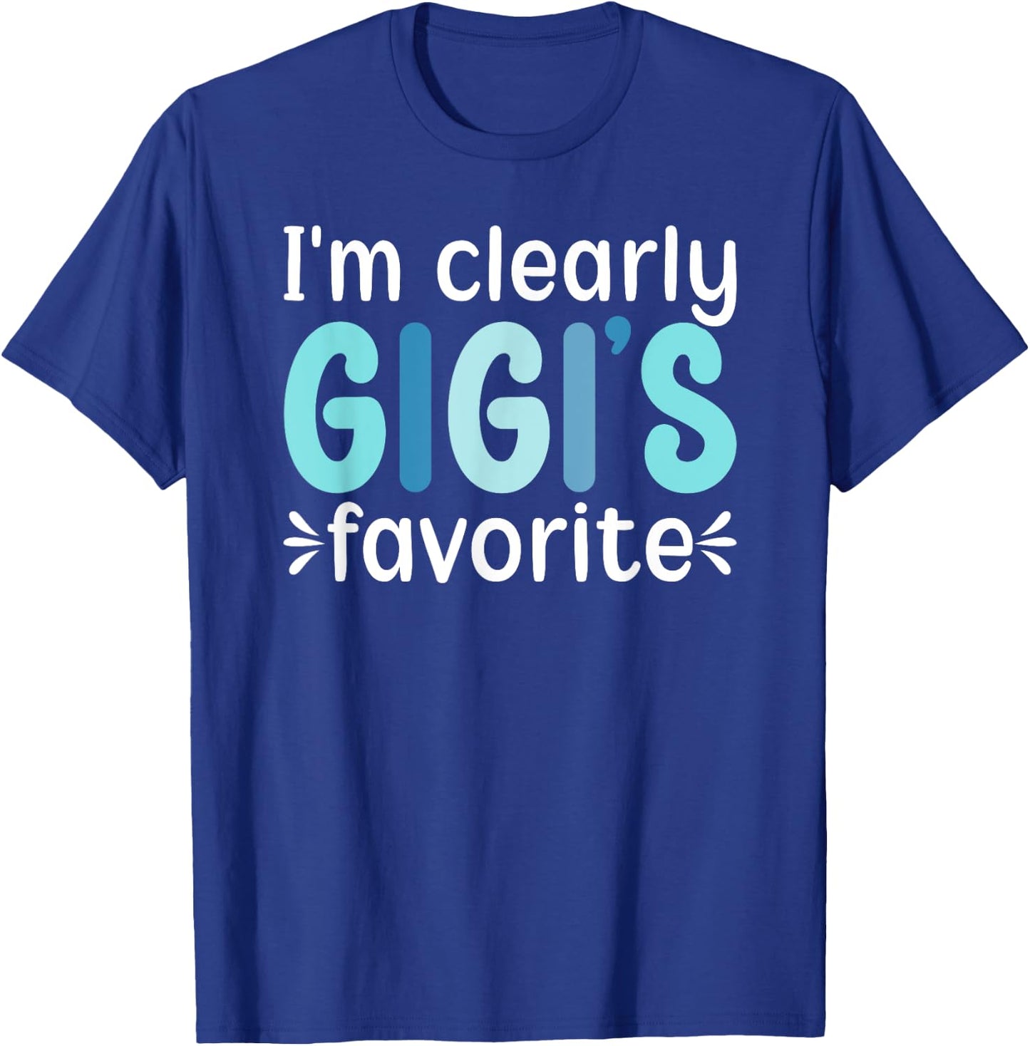 I'm Clearly Gigi's Favorite From Gigi To Grandchild T-Shirt - T-Shirt | Royal