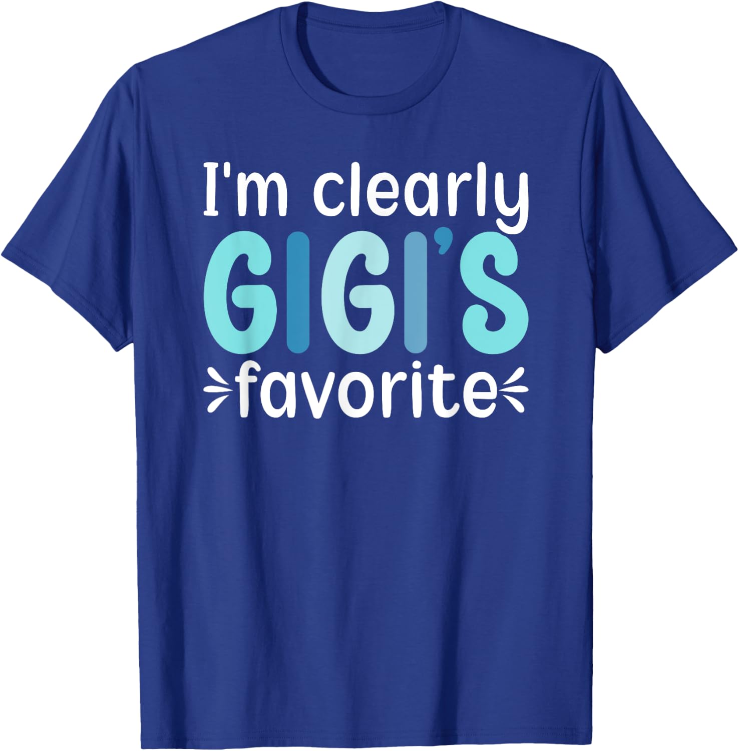 I'm Clearly Gigi's Favorite From Gigi To Grandchild T-Shirt - T-Shirt | Royal