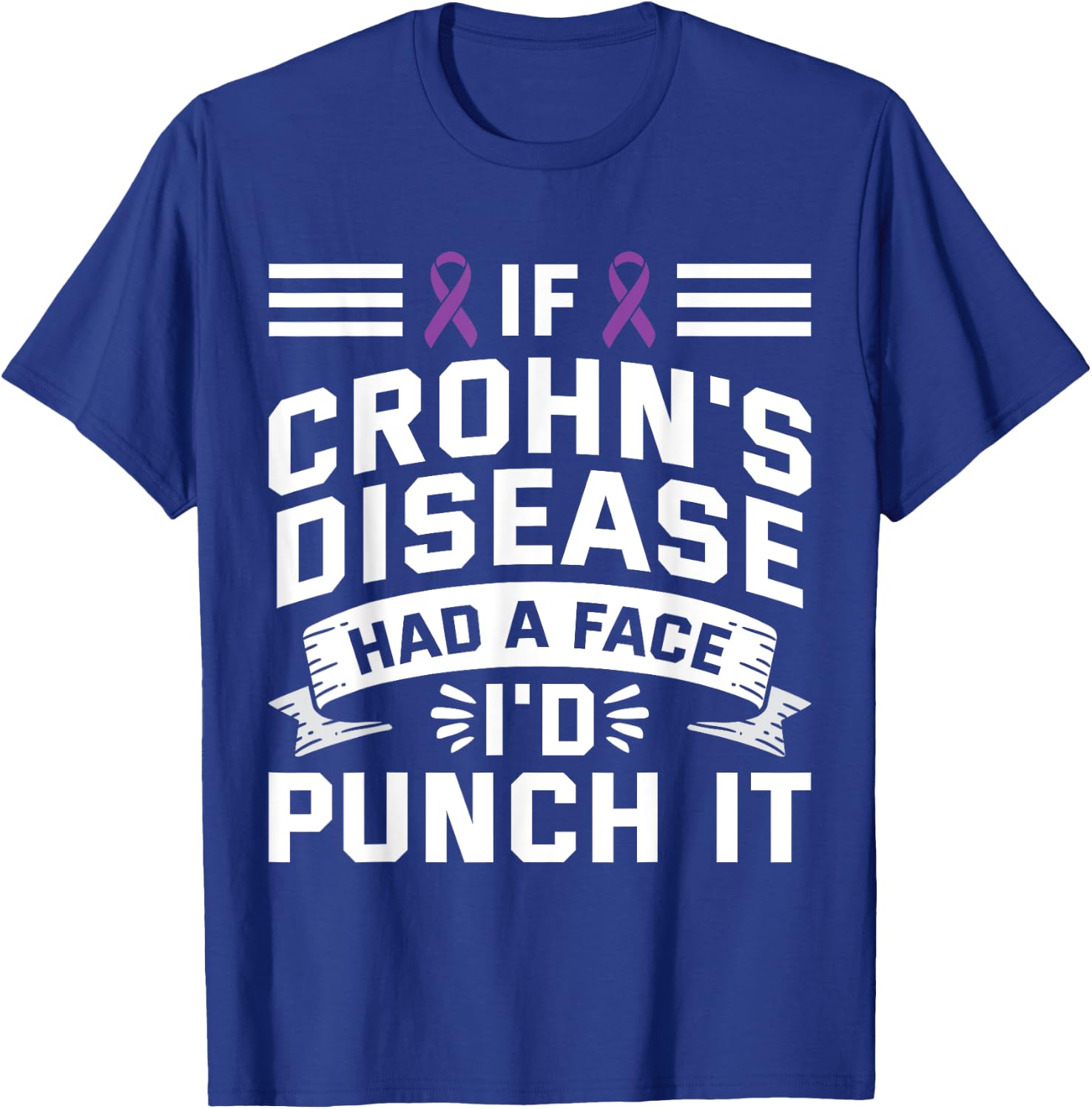 If Crohns Had Face Punch It - Crohns Disease Awareness T-Shirt - T-Shirt | Royal