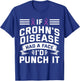 If Crohns Had Face Punch It - Crohns Disease Awareness T-Shirt - T-Shirt | Royal