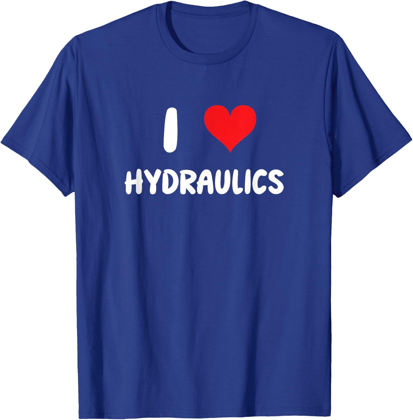 I Love Hydraulics - Heart - Mechanic Engineer Engineering T-Shirt - T-Shirt | Royal