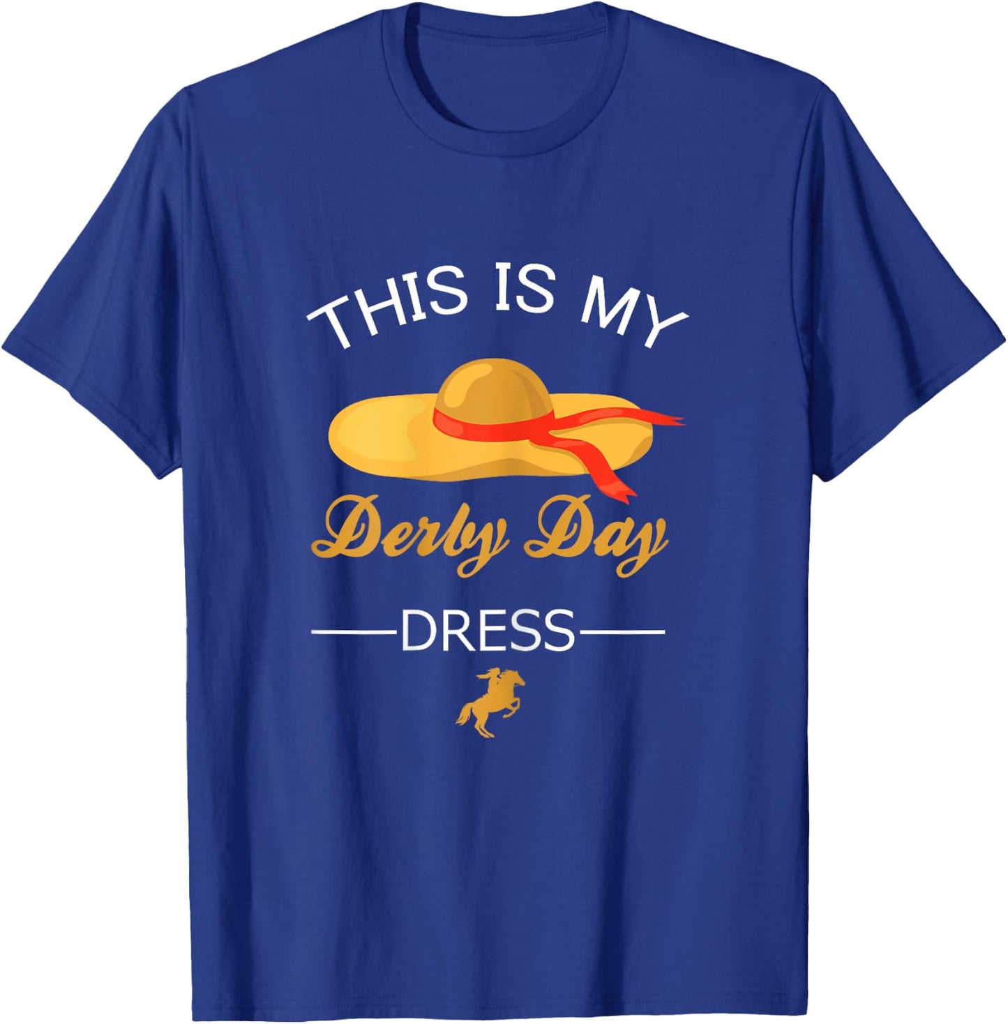 Derby Day This Is My Derby Day Dress T-Shirt - T-Shirt | Royal