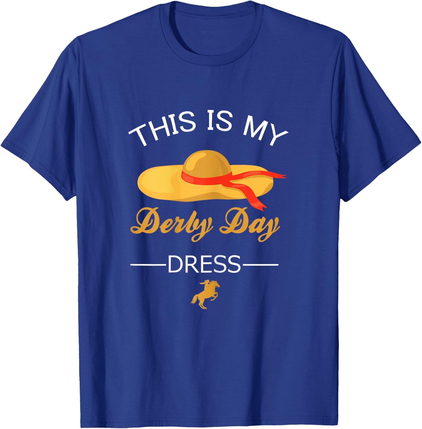 Derby Day This Is My Derby Day Dress T-Shirt - T-Shirt | Royal