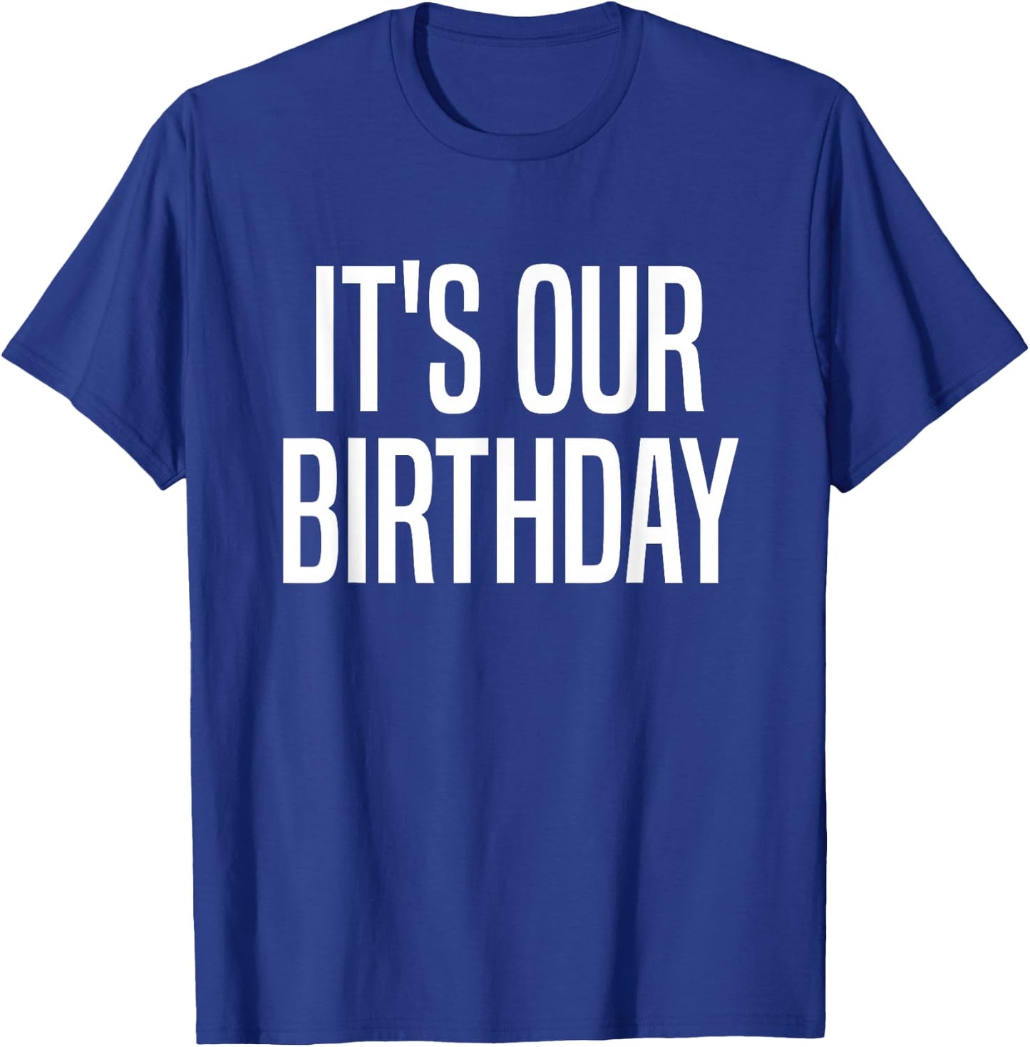 It's Our Birthday Twins T-Shirt - T-Shirt | Royal