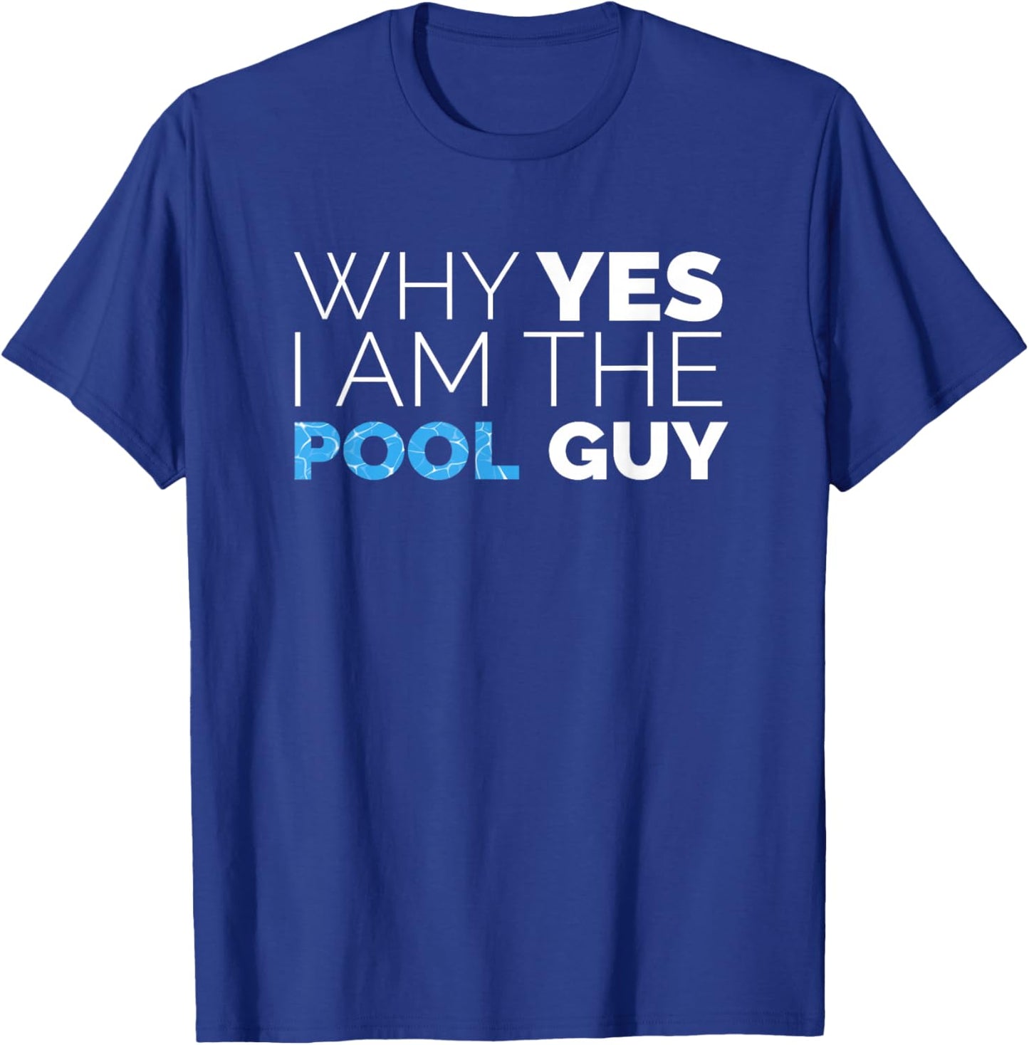 Why Yes I am The Pool Guy Funny Meme Novelty Art Humor T-Shirt - T-Shirt | Royal