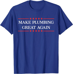Make Plumbing Great Again T-Shirt - T-Shirt | Royal