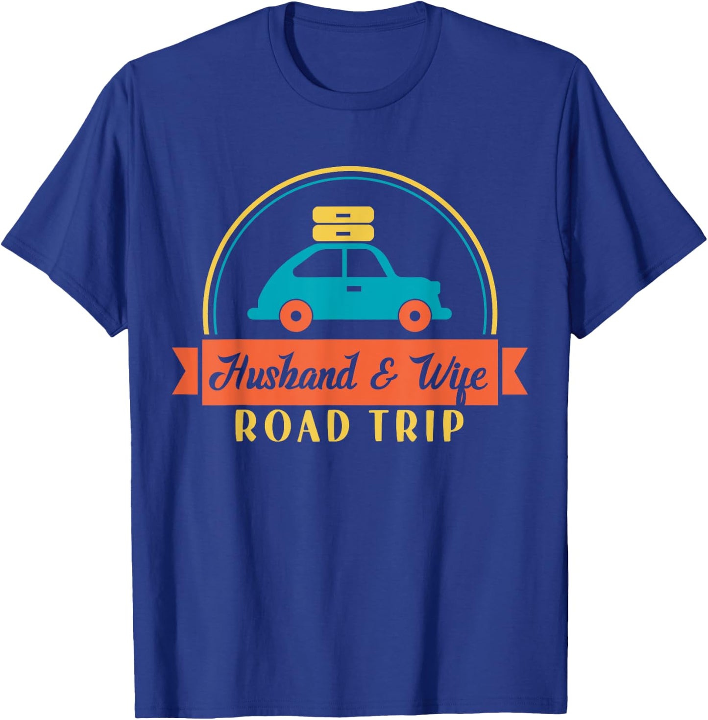 Traveler Matching Vacation Couple Husband And Wife Road Trip T-Shirt - T-Shirt | Royal
