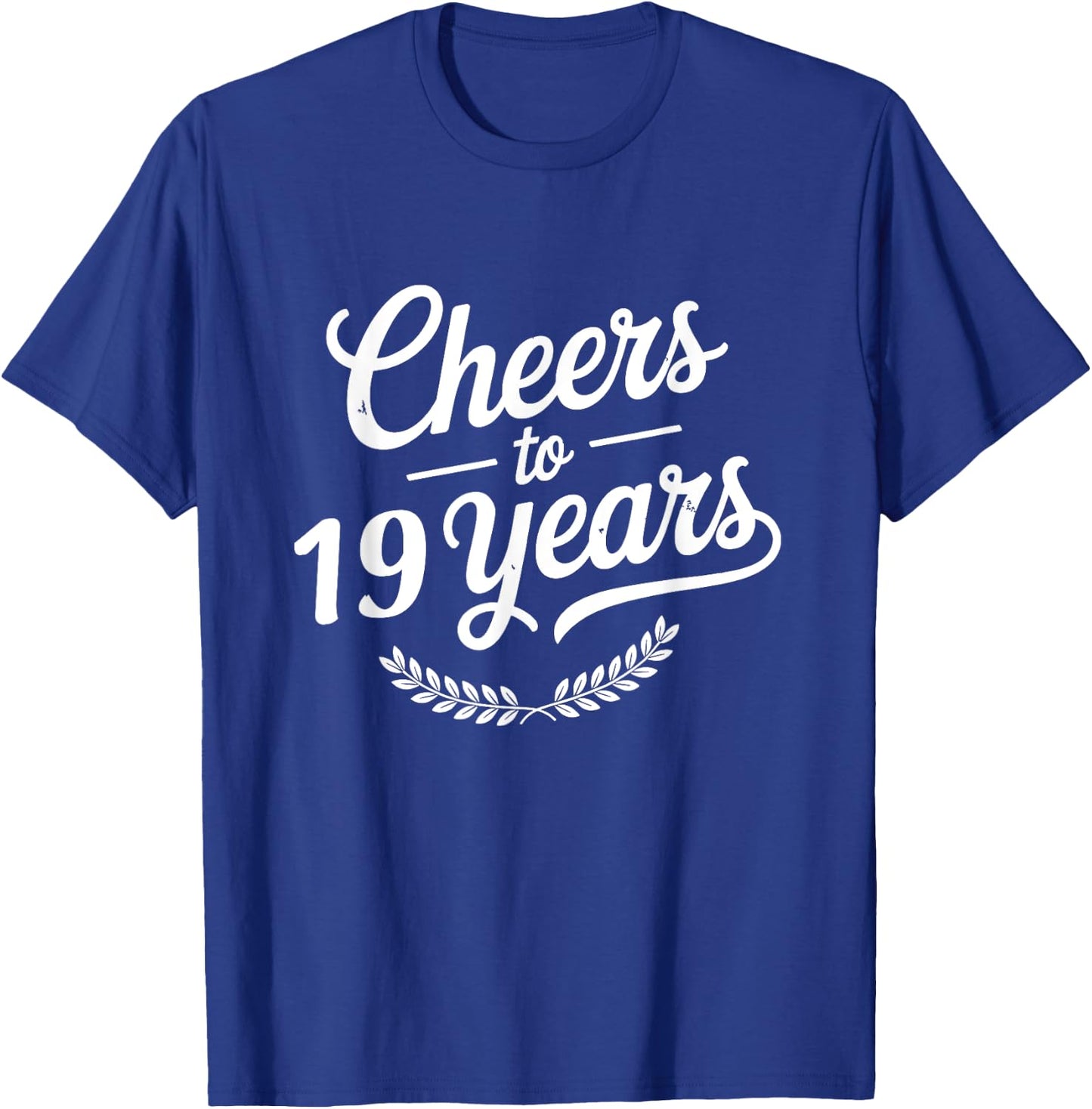 Cheers To 19 Years 19th Birthday 19th Anniversary T-Shirt - T-Shirt | Royal