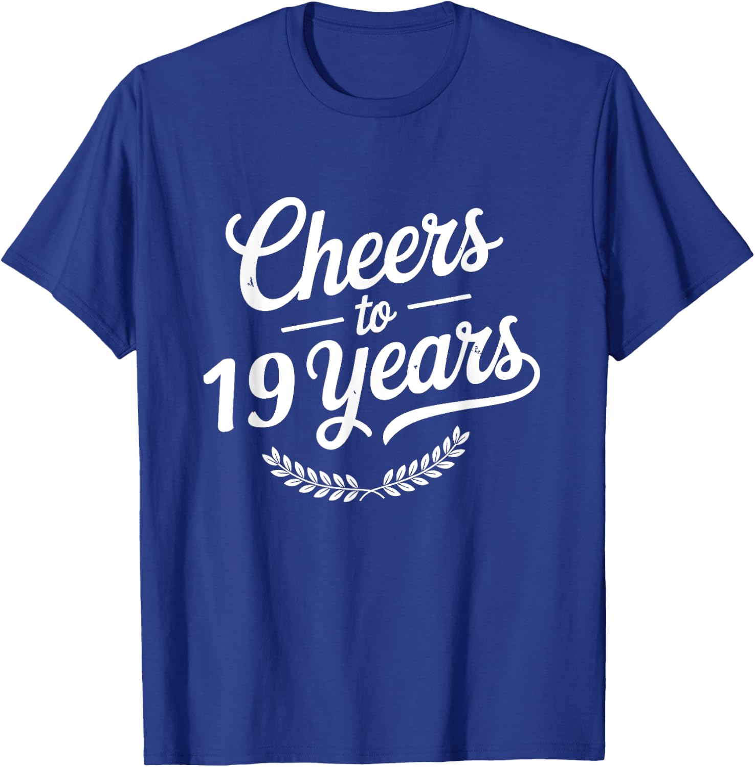 Cheers To 19 Years 19th Birthday 19th Anniversary T-Shirt - T-Shirt | Royal