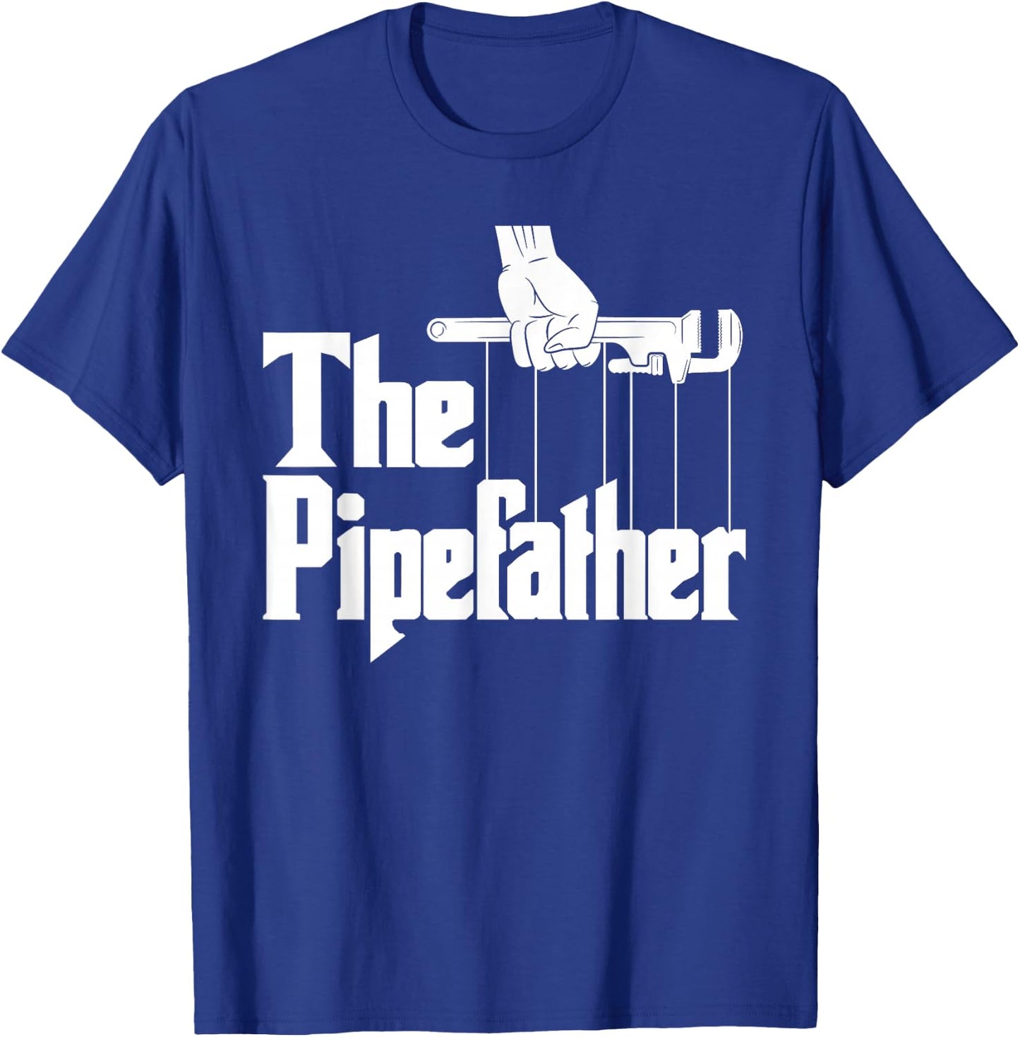 The Pipefather - Funny Plumber Plumbing Handyman Pipe Fitter , Black, Small T-Shirt - T-Shirt | Royal