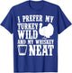 My Turkey Wild And Whiskey Neat Thanksgiving T-Shirt - T-Shirt | Royal