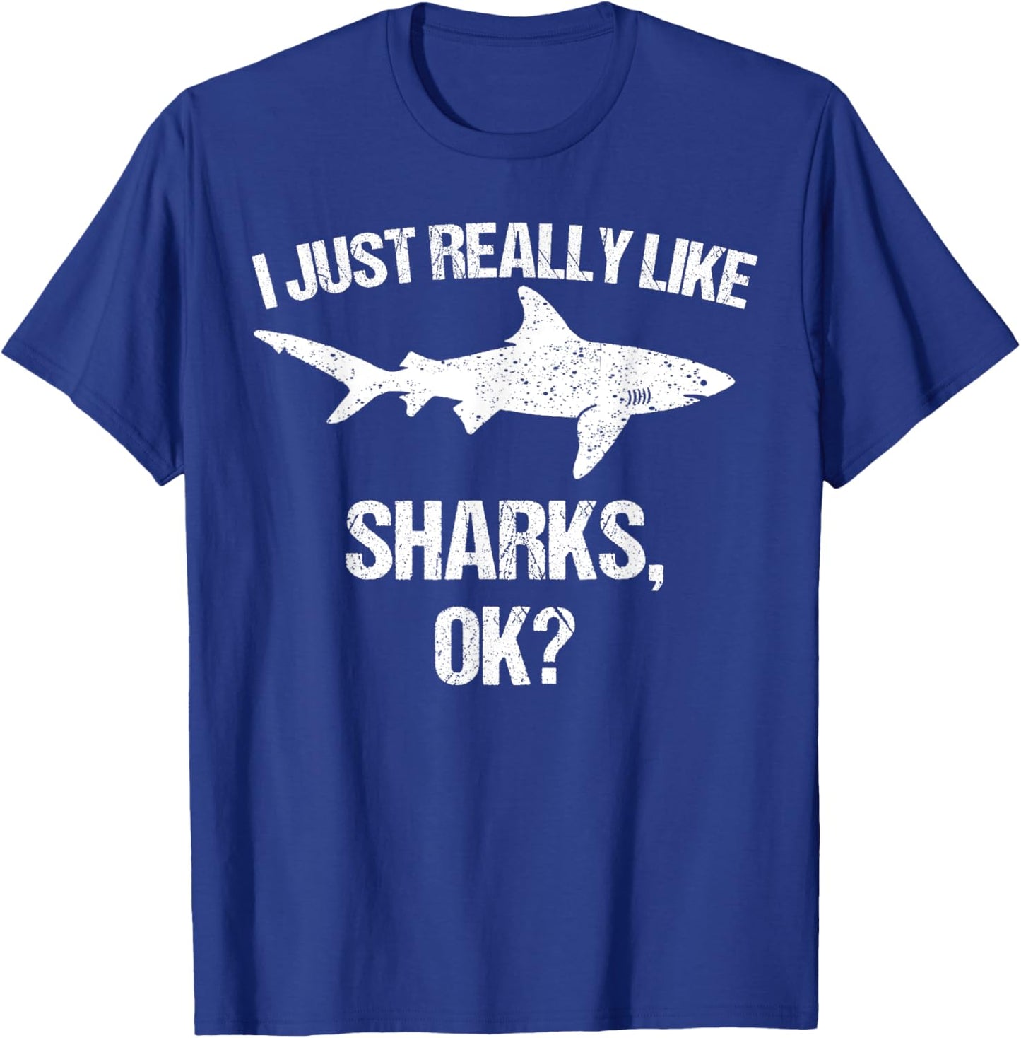 Funny I Just Really Like Sharks Gift Men Women Shark Lover T-Shirt - T-Shirt | Royal