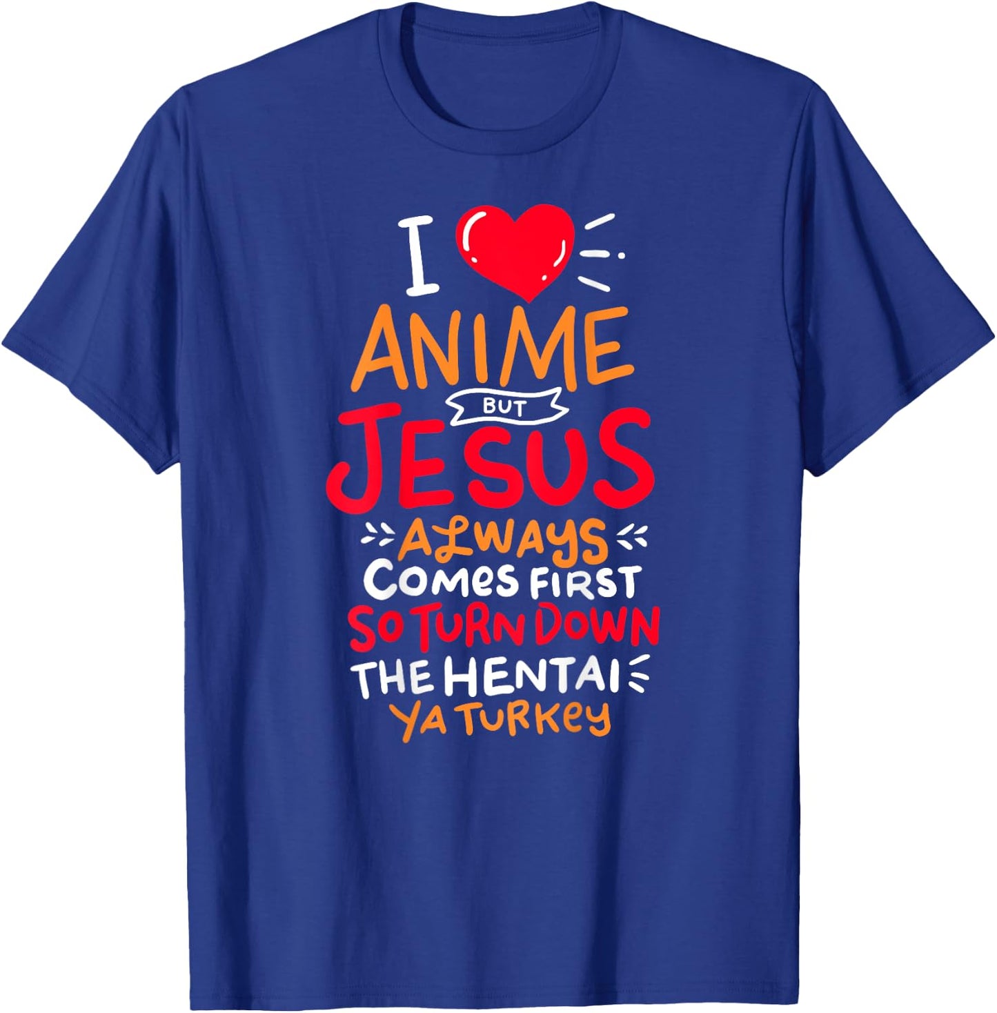 Funny Anime But Jesus comes First - Who Love Anime Fans T-Shirt - T-Shirt | Royal