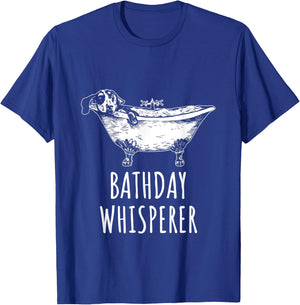 Bathday Whisperer Funny Dog Grooming Dog Bathtub Dog Owner T-Shirt - T-Shirt | Royal