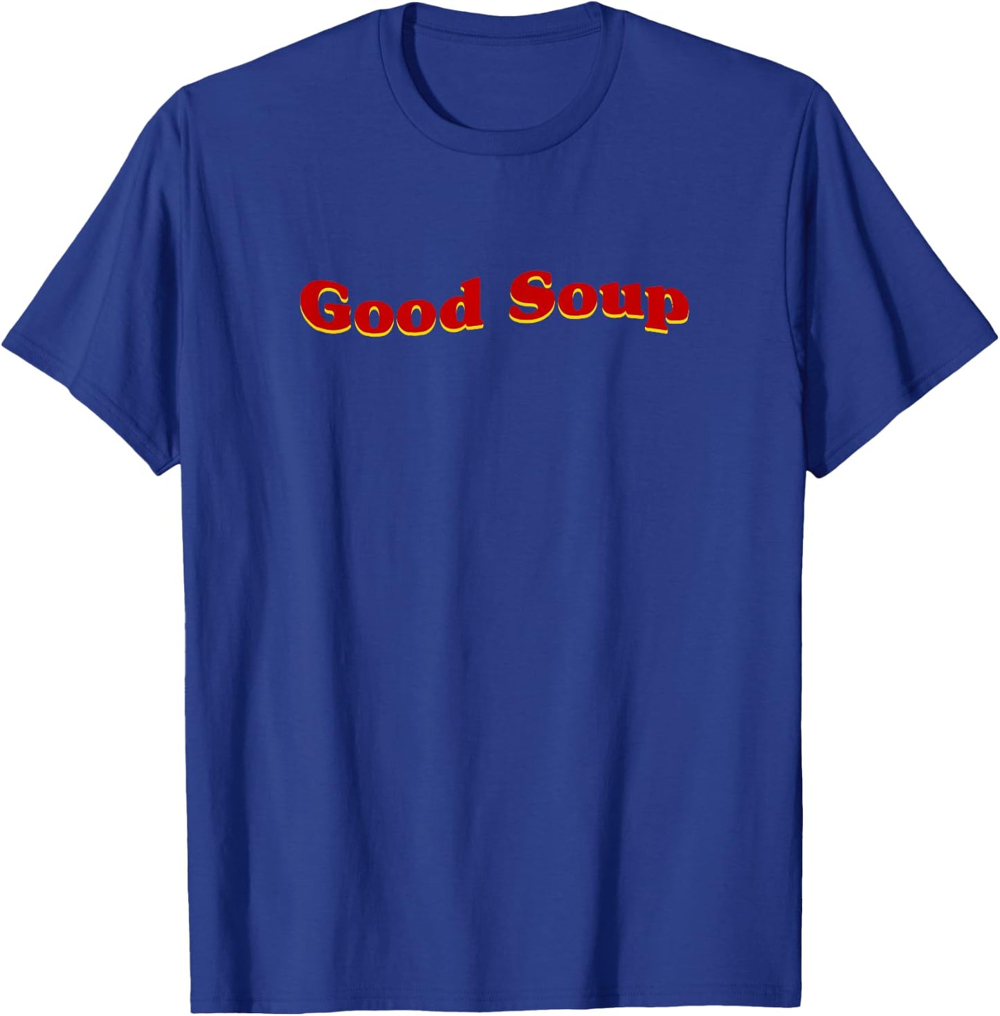 Aesthetic Good Soup Meme T-Shirt - T-Shirt | Royal