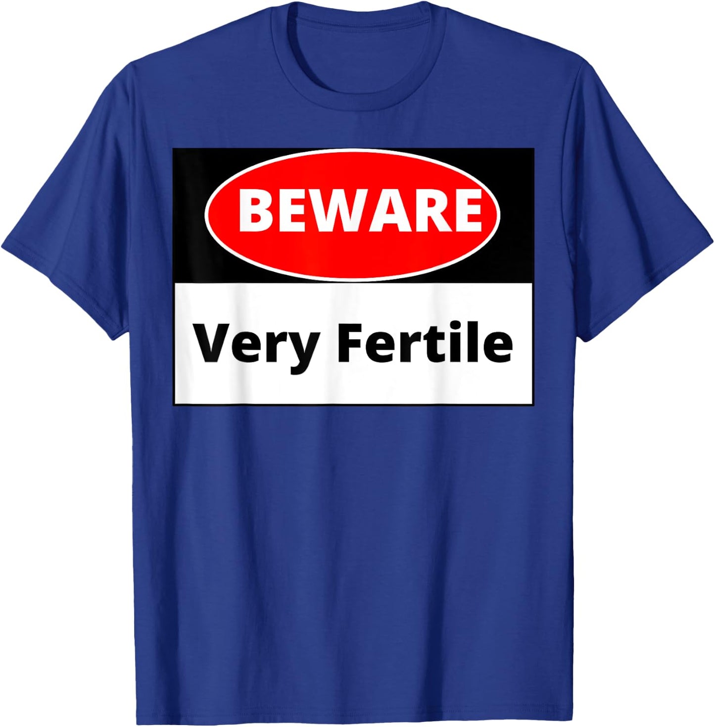 Danger Very Fertile T-Shirt - T-Shirt | Royal