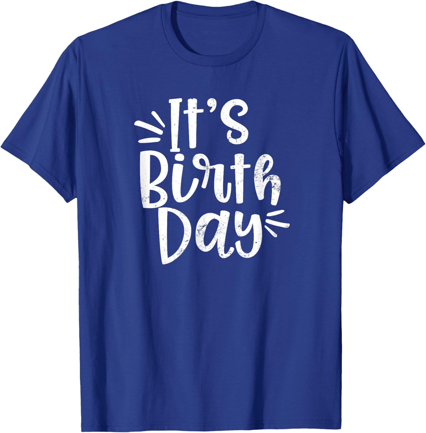 Birth Doula Shirt | It's Birth Day Gift T-Shirt - T-Shirt | Royal