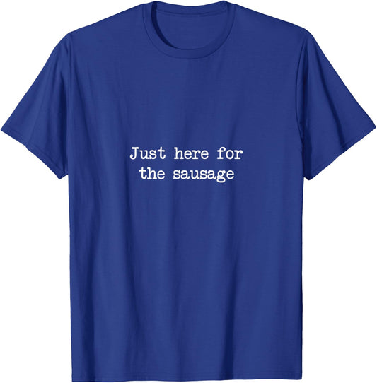 Just here for the sausage Funny Sausages Minimalist T-Shirt - T-Shirt | Royal