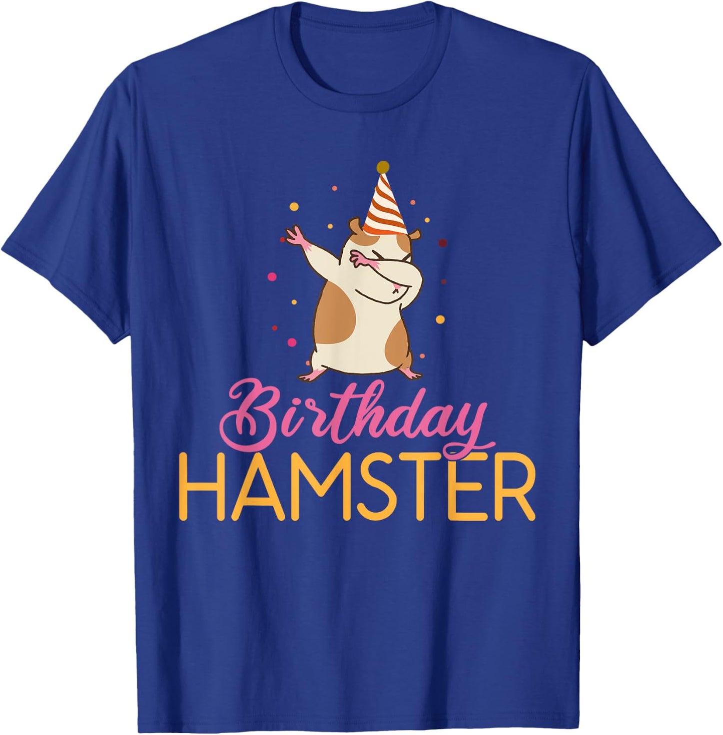 Birthday Hamster Cute Hamster Lover T-Shirt - T-Shirt | Royal