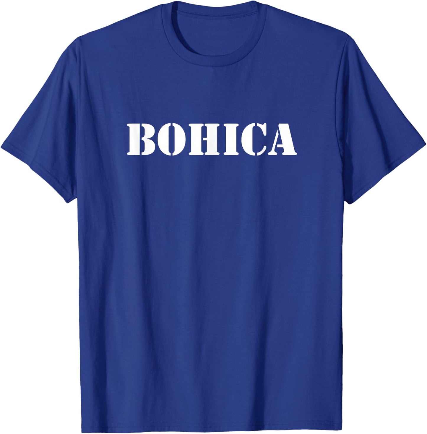 Funny Military Saying BOHICA T-Shirt - T-Shirt | Royal