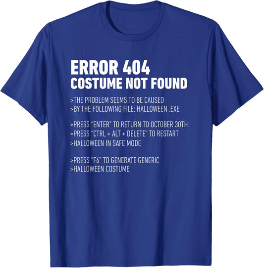 ERROR 404: COSTUME NOT FOUND Perfect Halloween Costume T-Shirt - T-Shirt | Royal