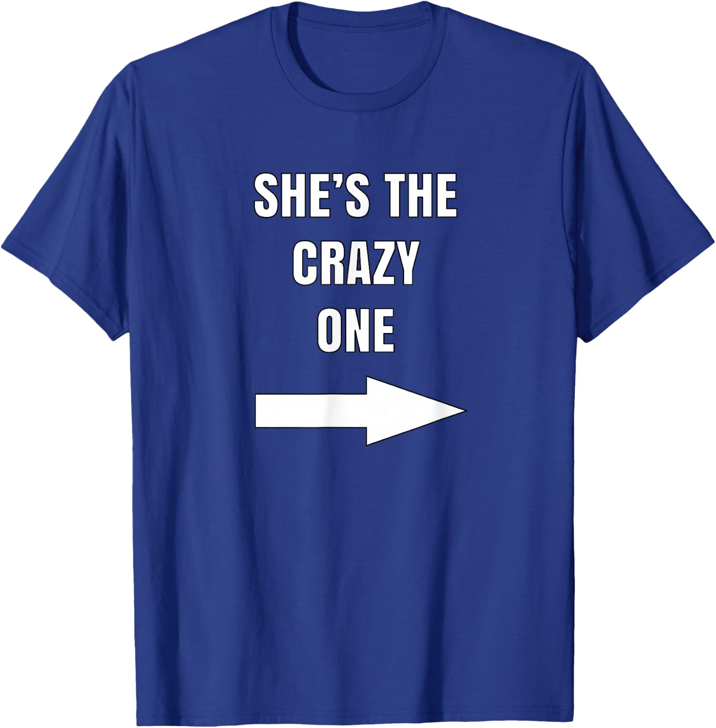 She's The Crazy One Matching Best Friends Shirts T-Shirt - T-Shirt | Royal
