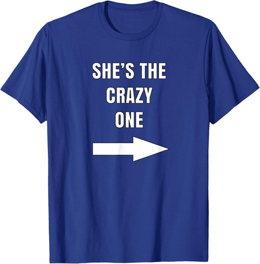 She's The Crazy One Matching Best Friends Shirts T-Shirt - T-Shirt | Royal