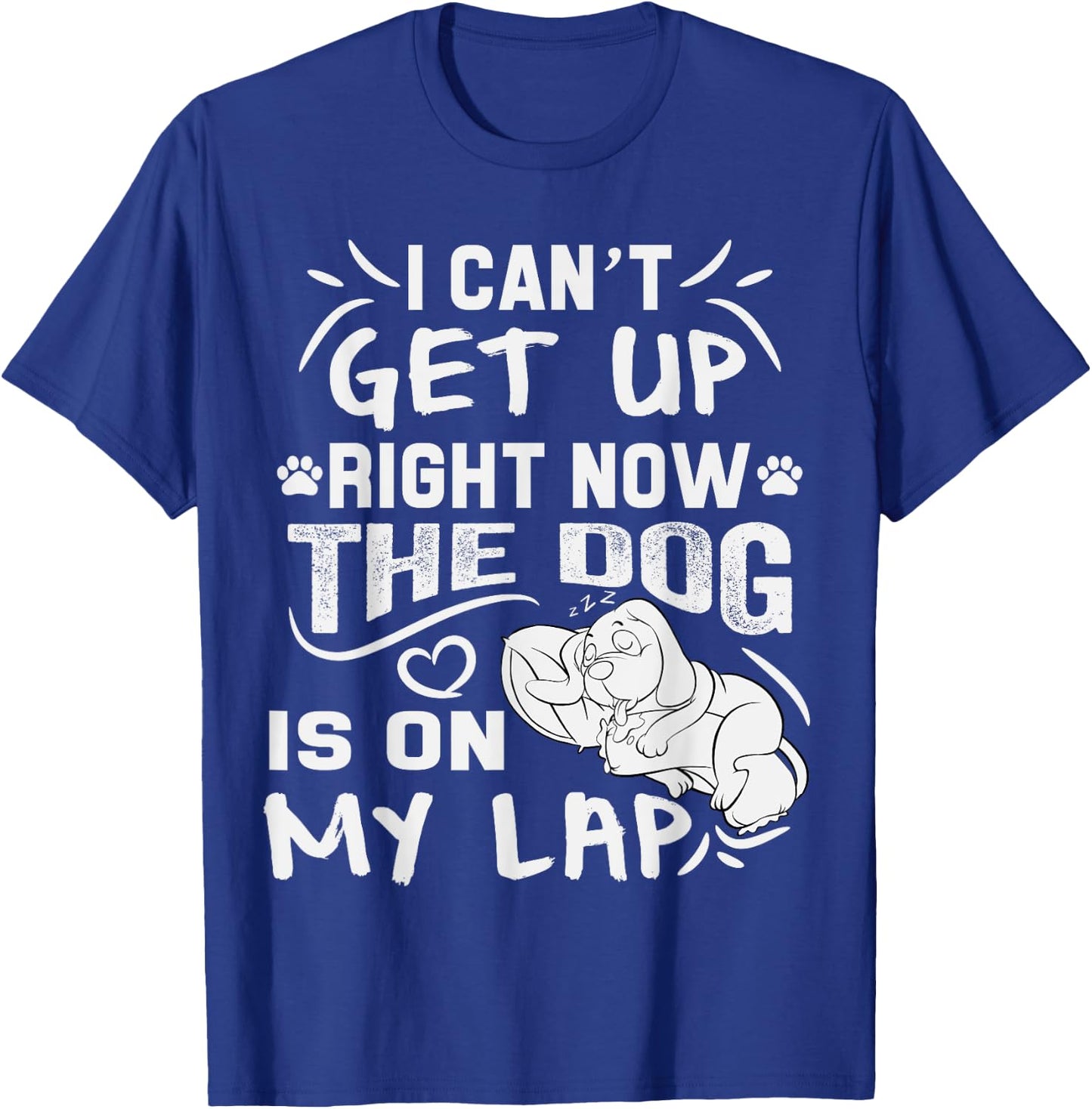 I Can’t Get Up Right Now The Dog Is On My Lap Dog Lovers T-Shirt - T-Shirt | Royal