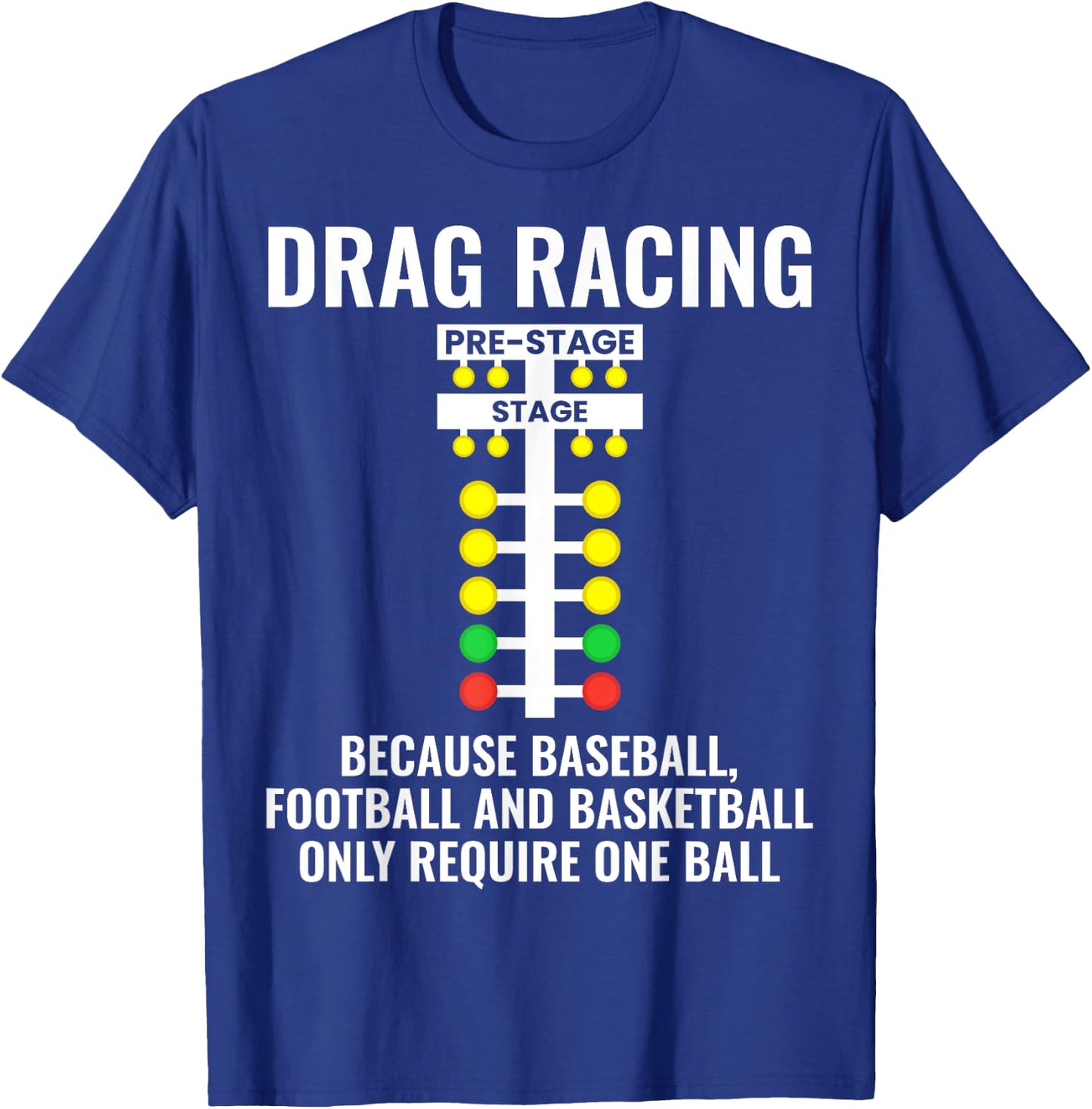 Funny Drag Racing: Because... Dragracing Drag Strip Light T-Shirt - T-Shirt | Royal
