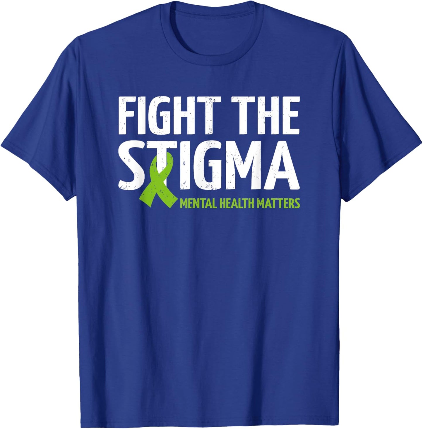 Mental Health Matters Fight The Stigma, Mental Health T-Shirt - T-Shirt | Royal