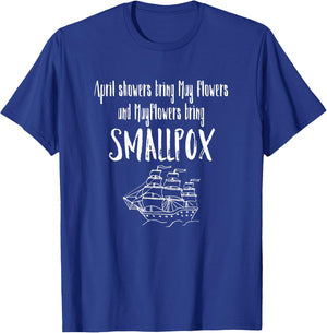 April Showers Bring Mayflowers Smallpox Graphic T-Shirt - T-Shirt | Royal