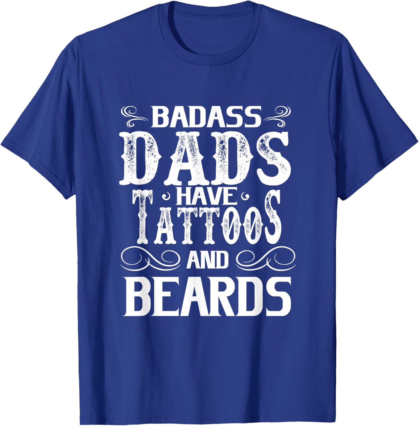 Fathers Day Gift Papa Badass Dads Have Tattoos and Beards T-Shirt - T-Shirt | Royal