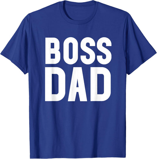 Boss Dad Shirt,Cool Dad Boss Fathers Day Shirts,Men Boss Dad T-Shirt - T-Shirt | Royal