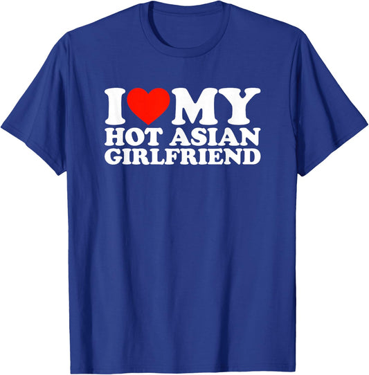 I Love My Hot Asian Girlfriend T-Shirt - T-Shirt | Royal