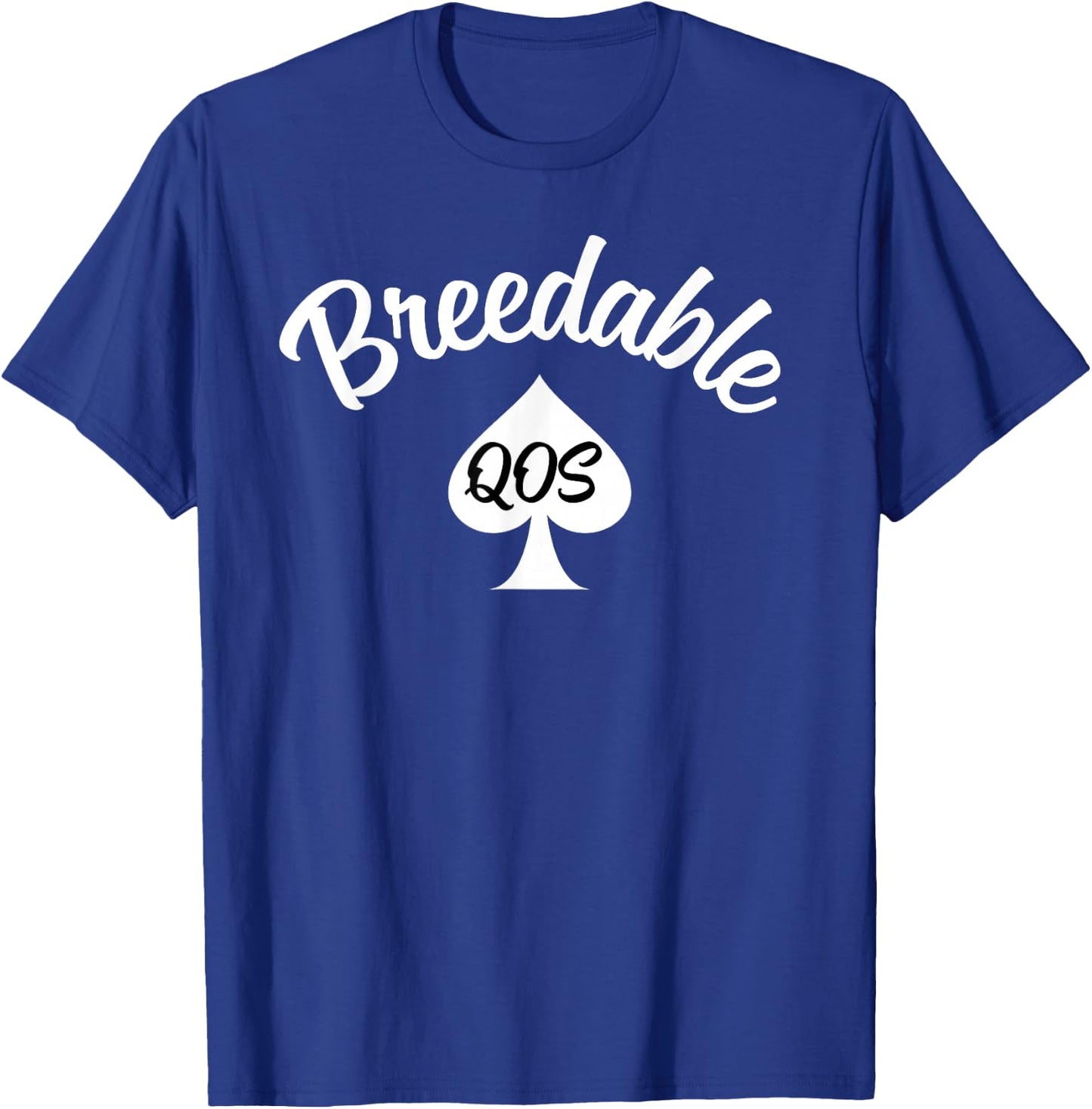 Breedable QOS - Sexy Queen of Spades Gifts T-Shirt - T-Shirt | Royal