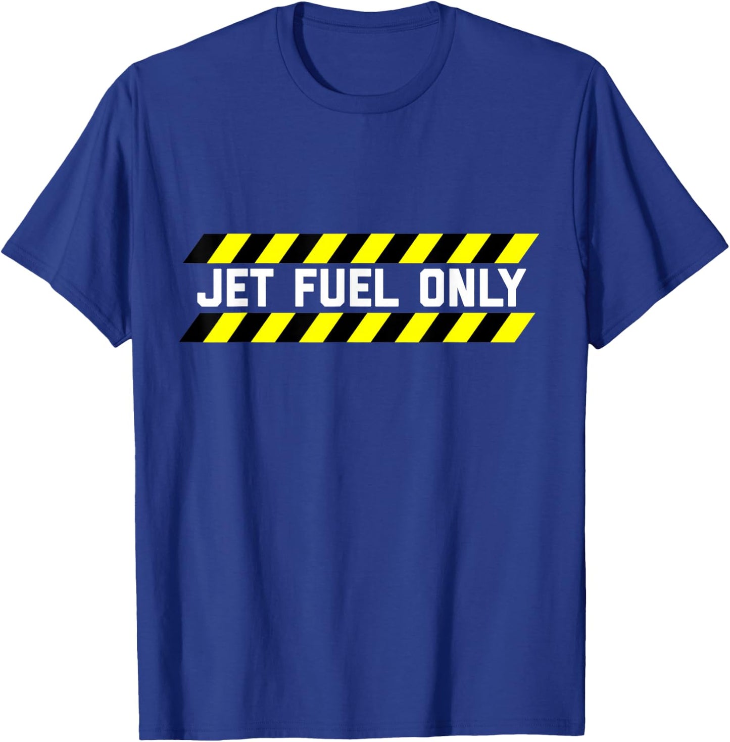 JET FUEL ONLY - Funny Aircraft Mechanic & Pilot Shirt T-Shirt - T-Shirt | Royal