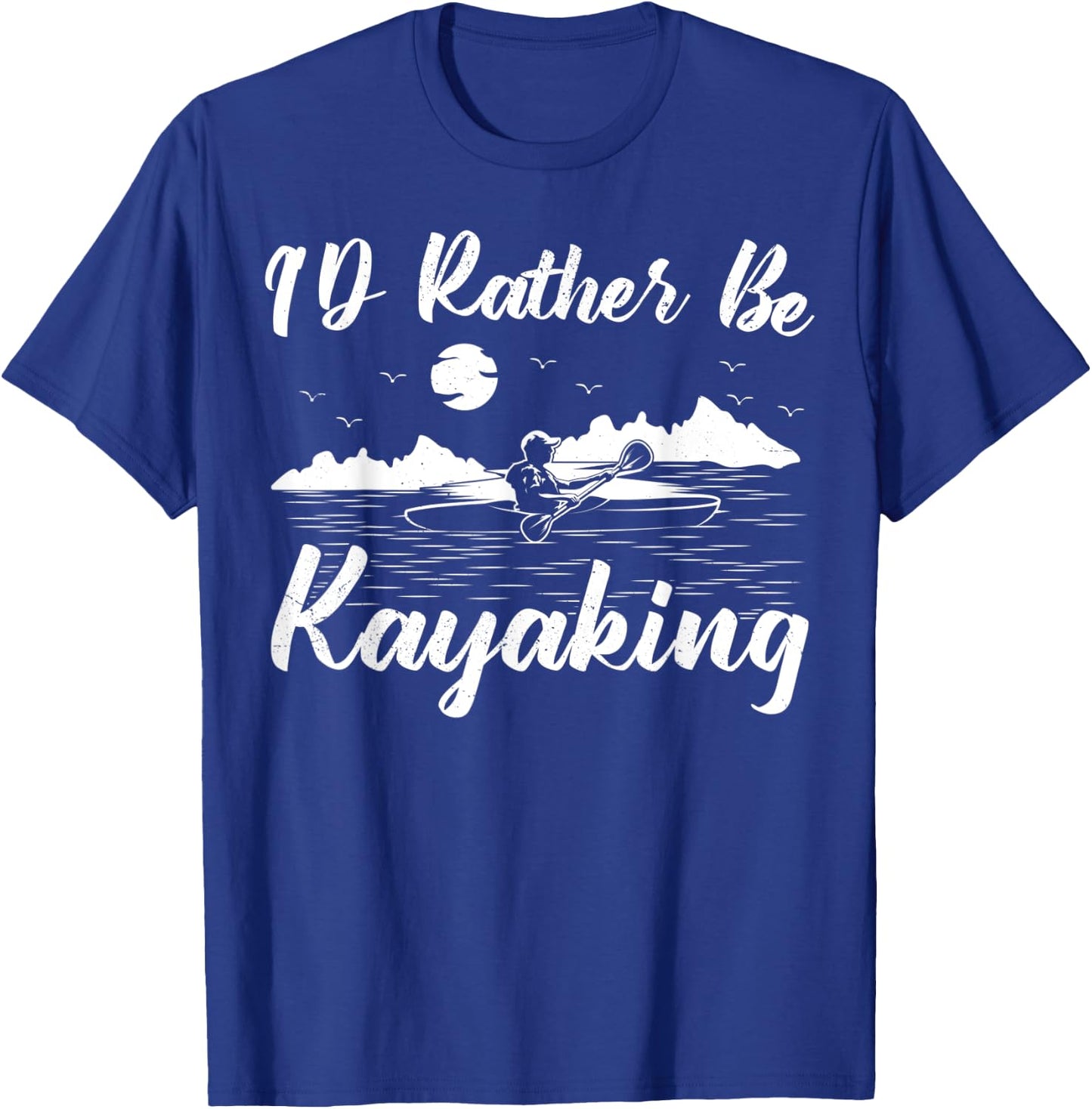 Kayak Canoe Boat Boating I'd Rather Be Kayaking T-Shirt - T-Shirt | Royal