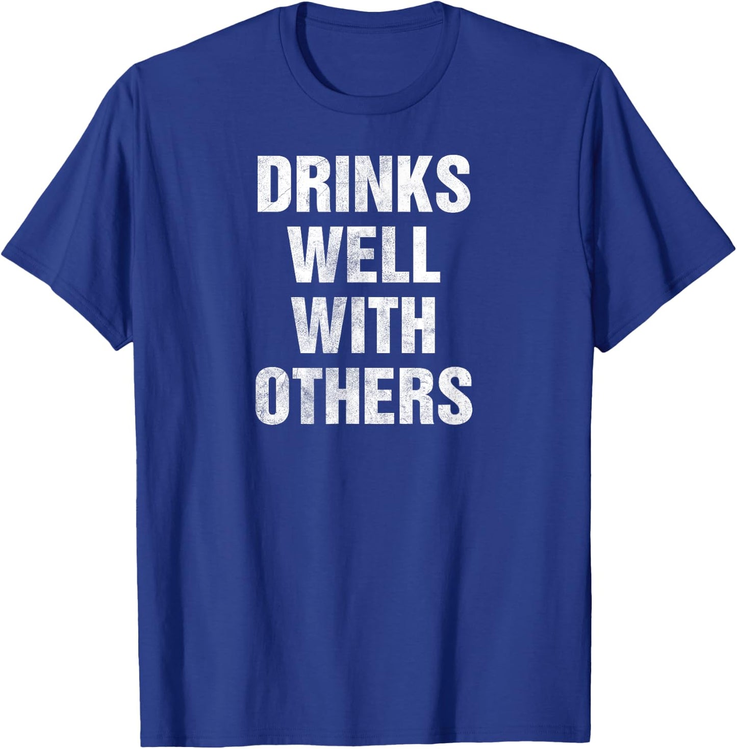 Drinks Well With Others Vintage T-Shirt - T-Shirt | Royal