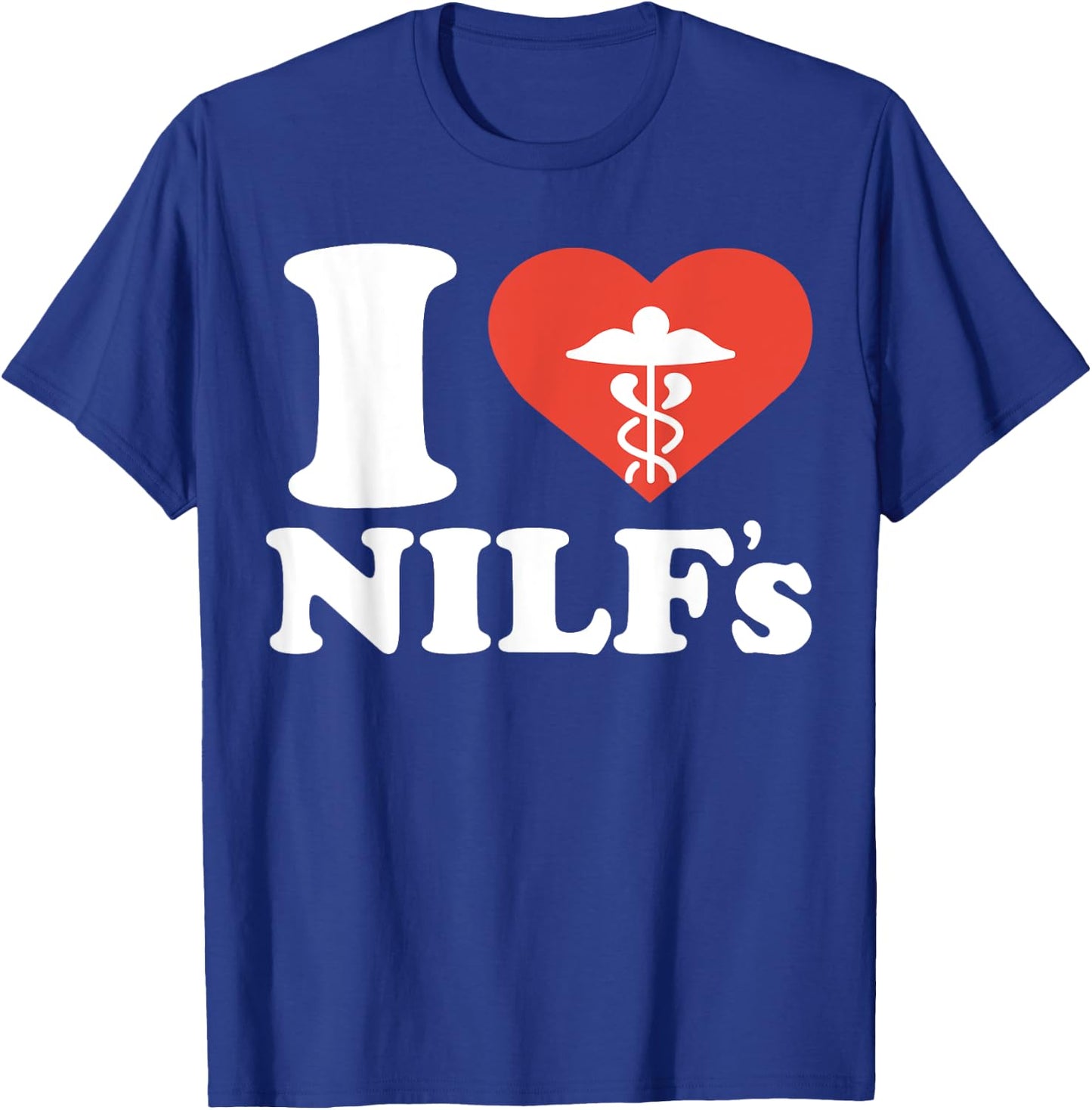 I Heart Nilf's I Love Nurses Id Like To Heart Sexy Nurse T-Shirt - T-Shirt | Royal