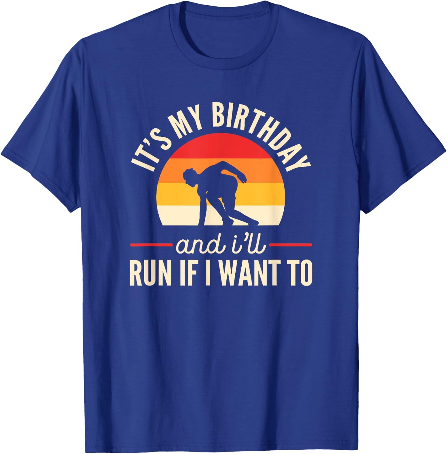 Funny Running Birthday Run If I Want To Fitness Quote Humor T-Shirt - T-Shirt | Royal