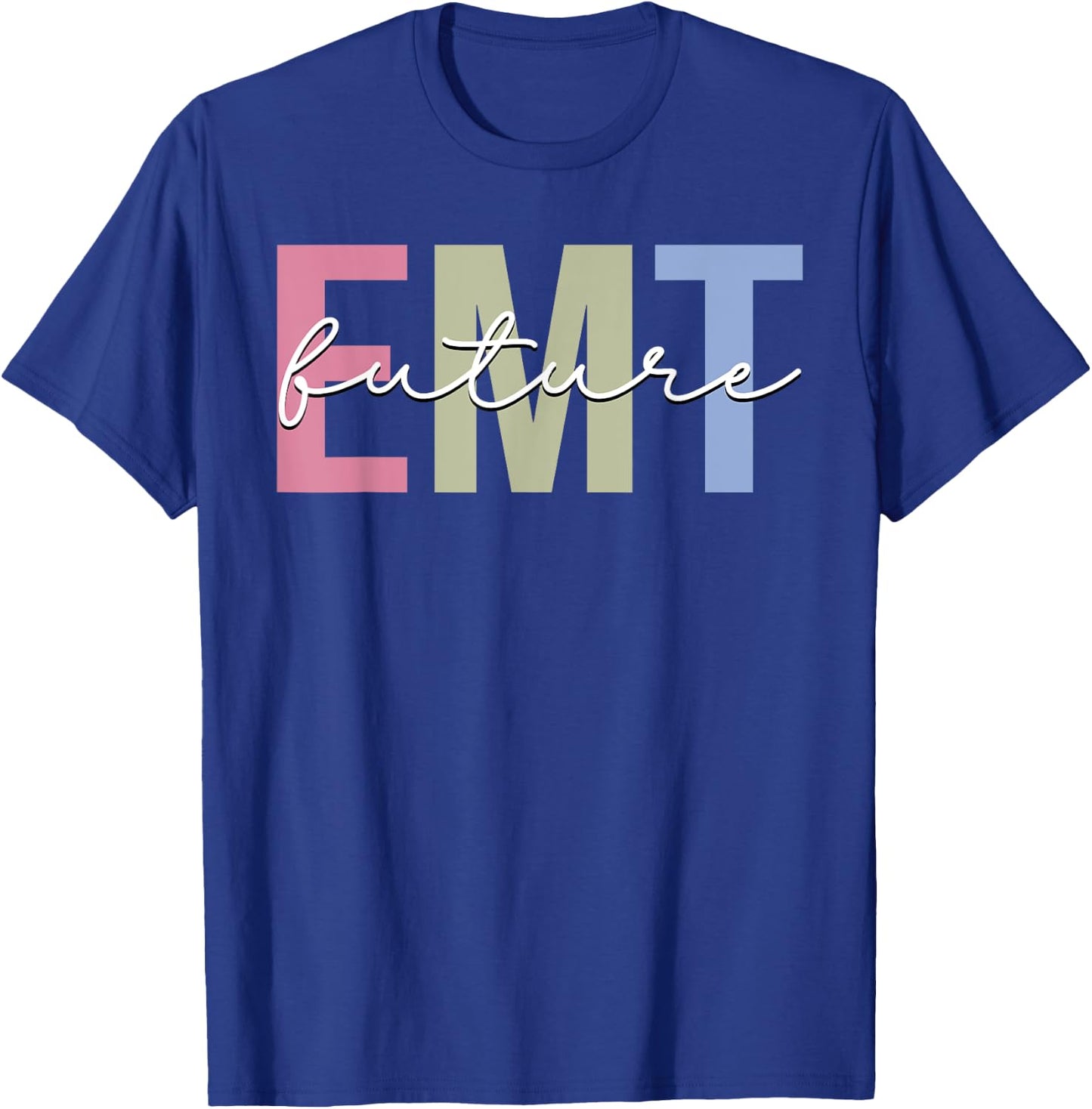Future Emt Paramedic Medical Professional Emergency T-Shirt - T-Shirt | Royal