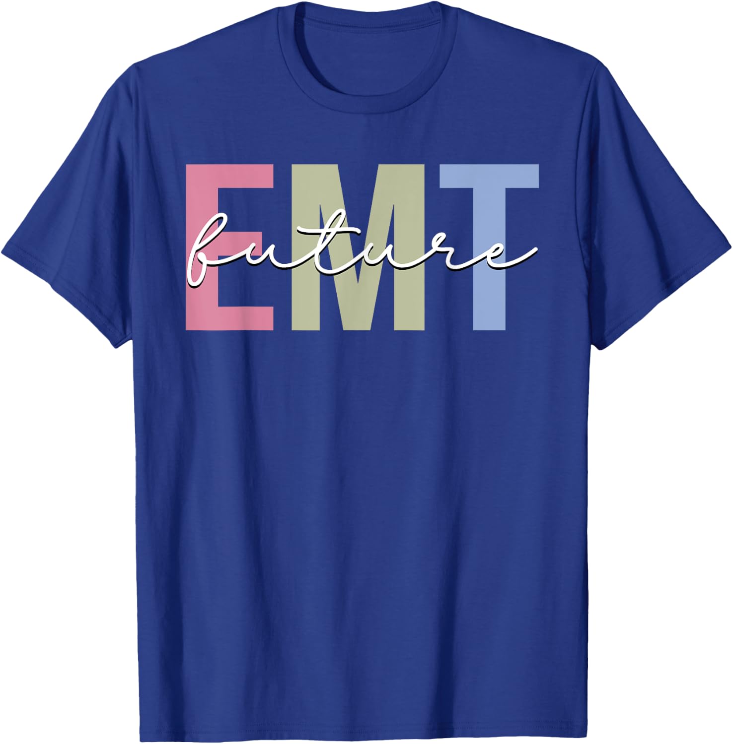 Future Emt Paramedic Medical Professional Emergency T-Shirt - T-Shirt | Royal