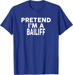 Pretend I'm A BAILIFF Design Halloween Costume T-Shirt - T-Shirt | Royal