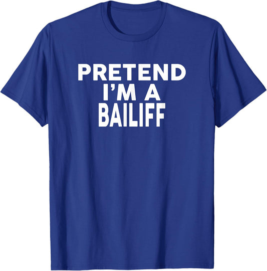 Pretend I'm A BAILIFF Design Halloween Costume T-Shirt - T-Shirt | Royal