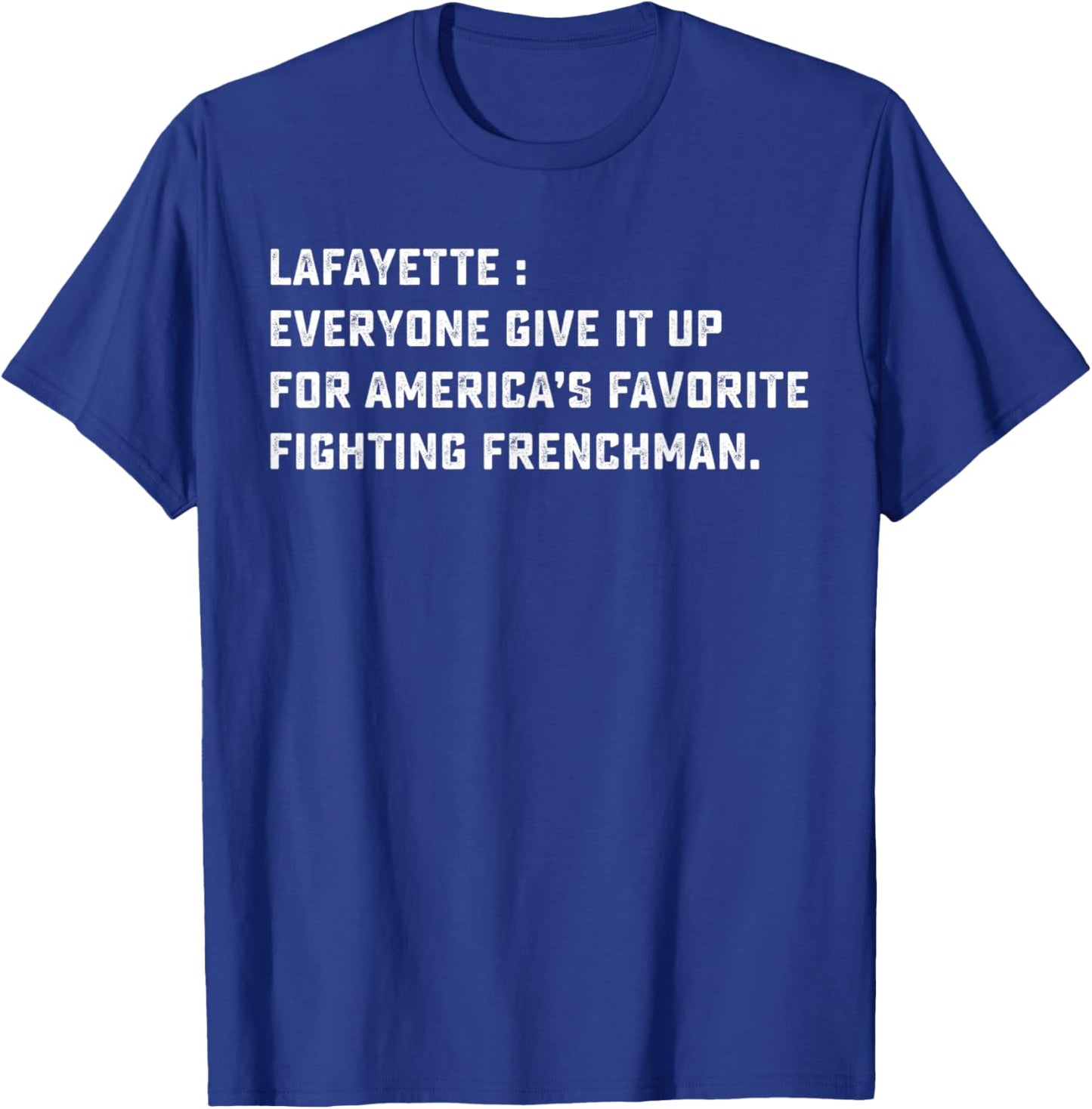 Lafayette Hamilton America Favorite Fighting Frenchman T-Shirt - T-Shirt | Royal