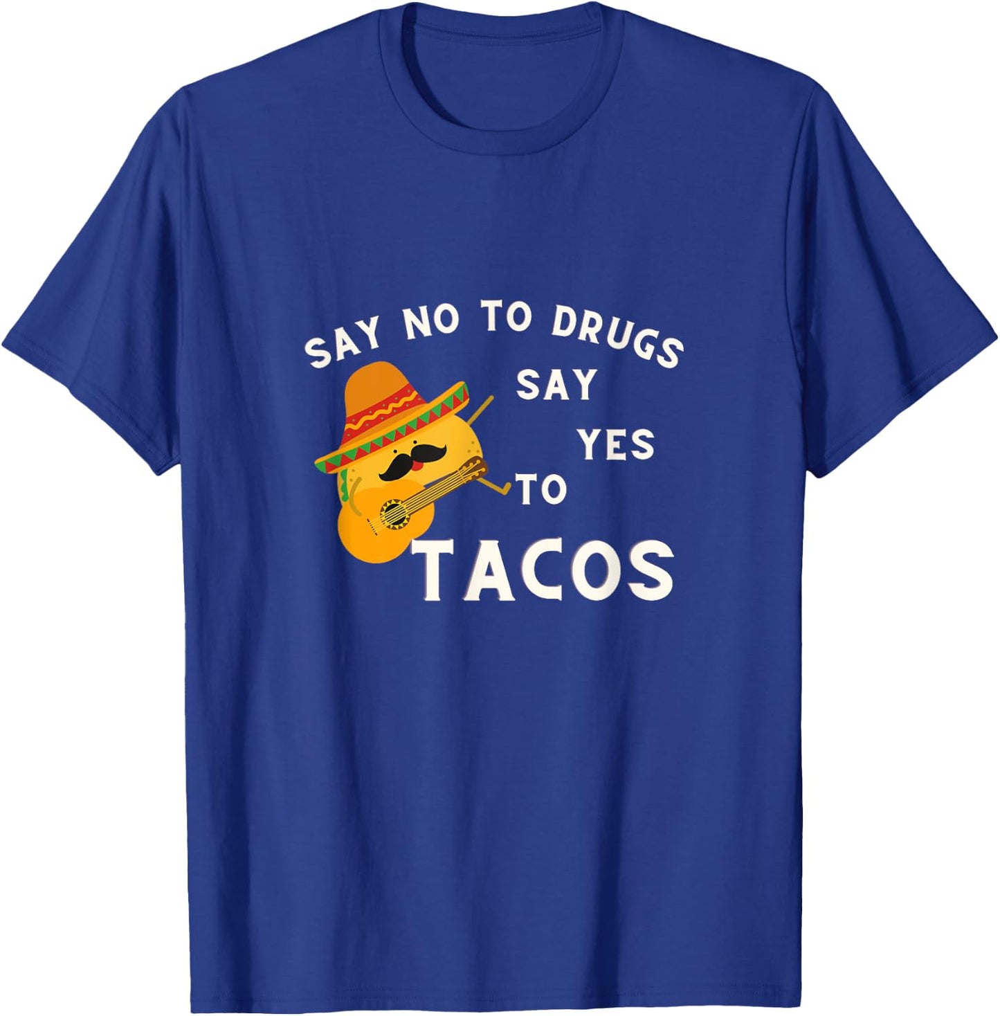 Red Ribbon Week Say No To Drugs Say Yes To Tacos T-Shirt - T-Shirt | Royal